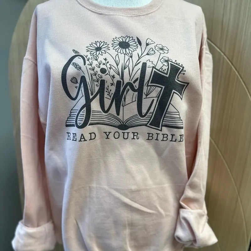 Girl Read Your Bible Sweatshirt - Blush Pink Sweatshirt - Christian Sweatshirt T-Shirts, Hoodie | GrindPrints.com