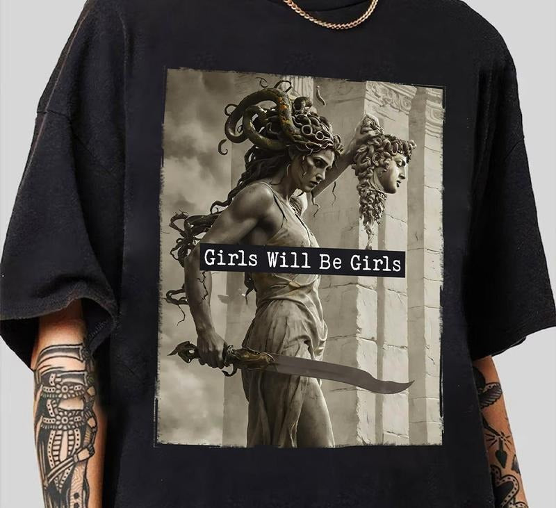 Girl Will Be Girls Shirts Medusa Feminist T-Shirt Perfect Gift for Him Hoodie, Sweatshirt | GrindPrints.com