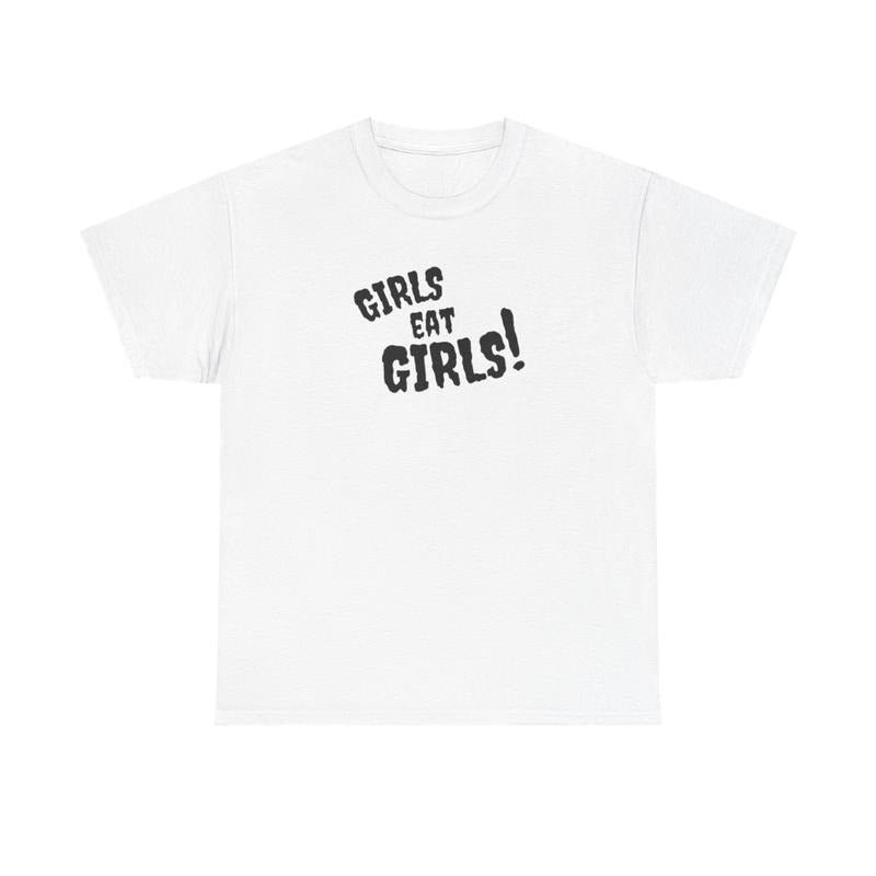 Girls Eat Girls Unisex T-Shirt (Black Ink) Hoodie, Sweatshirt | GrindPrints.com