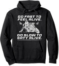Go Fast Feel Alive Hoodie, Go Fast to Feel Alive Go Slow To Stay Alive Motorcycle Biker Pullover Hoodie Cotton Menswear...