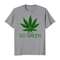 Go Green Marijuana Cannabis Weed 420 Men's T-Shirt Casual Crewneck Hoodie, Sweatshirt | GrindPrints.com