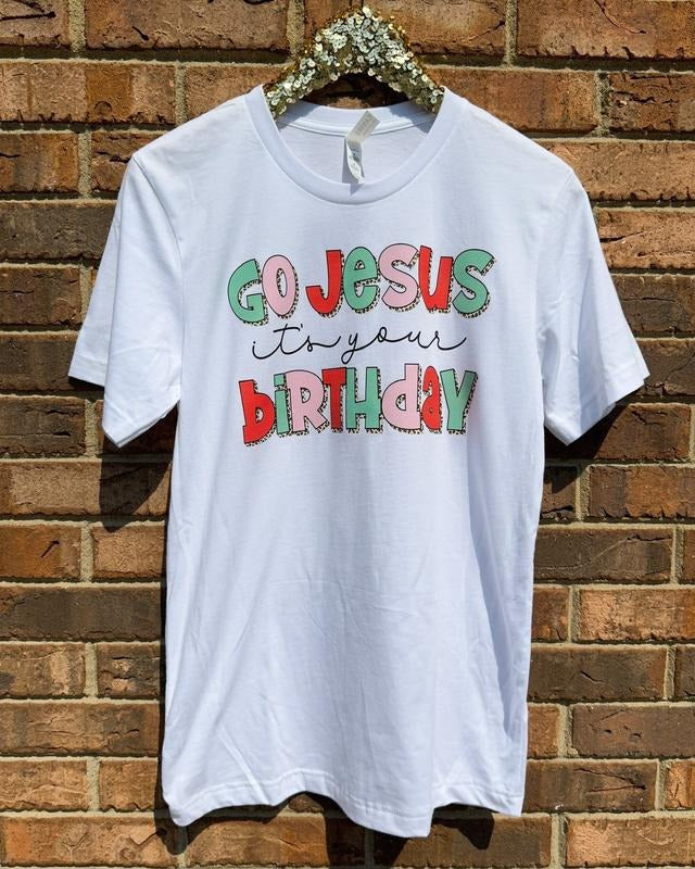 Go Jesus It's Your Birthday T-Shirt Hoodie, Sweatshirt | GrindPrints.com