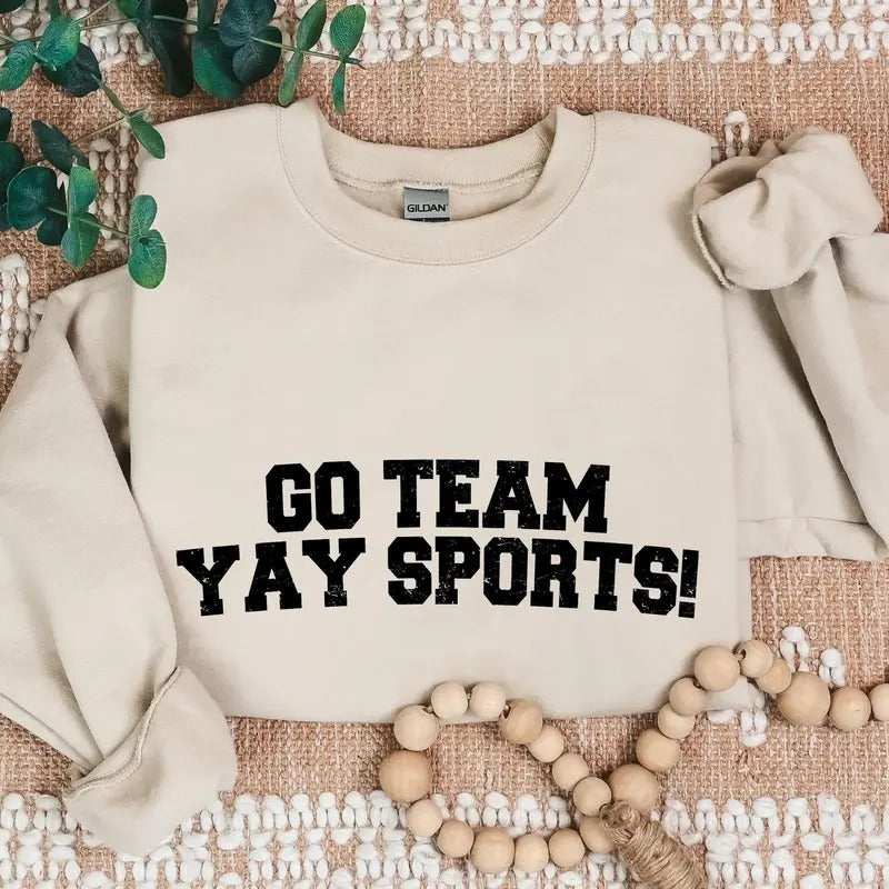 Go Team Sports Yay Sweatshirts, Sarcastic Sports Sweatshirt, Funny Sports Sweater, Go Sports Hoodie, Ironic Sports, Mens...