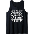 Goal Weight Strong AF Funny Fitness Goals Tank Top MADE IN USA T-Shirts, Hoodie, Sweatshirt | GrindPrints.com