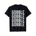 Gobble Gobble Gobble Turkey Roasted Thanksgiving Holiday T-Shirt1 T-Shirt 220g 10000 Links made in usa Hoodie, Sweatshirt