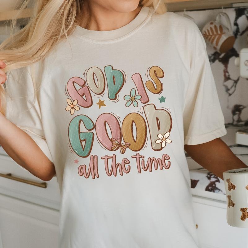 God Is Good All The Time DTF Transfers - THIS IS NOT A SHIRT Hoodie, Sweatshirt | GrindPrints.com
