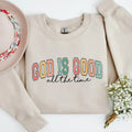 God Is Good All The Time Sweatshirt, God Is Good All The Time Religious Sweater, God Is Good Christian Women Tshirt,...