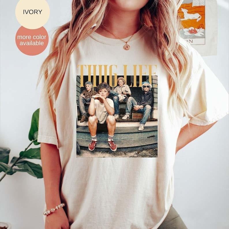Golden Thug Life Comfort Colors Shirt Golden Fan Shirt Golden Lover Shirt 80s TV Sitcom Shirt T-Shirts, Hoodie, Sweatshirt