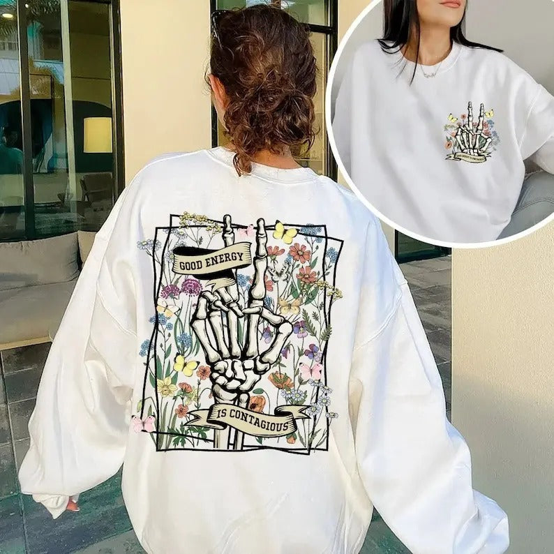 Good Energy Is Contagious Sweatshirt, Retro Shirt, Skull Skeleton Shirt, Wild Flower Shirt, Mental Health Sweatshirt Hoodie
