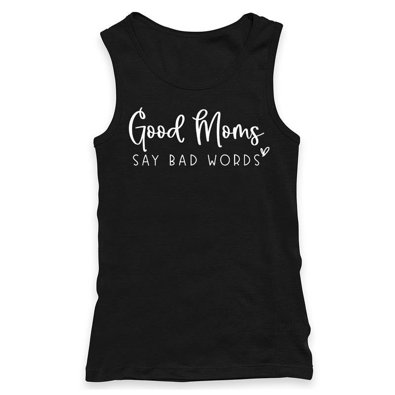 Good Moms Say Bad Words  Racerback Tank for Women T-Shirts, Hoodie, Sweatshirt | GrindPrints.com