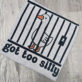 Got too silly Graphic Tee or Sweatshirt Hoodie | GrindPrints.com