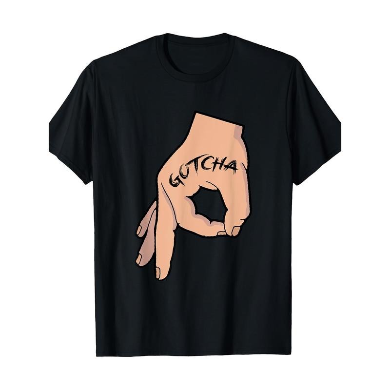 Gotcha Made You Funny Finger Circle Hand Game Gag 100% Cotton 220g Made Usa T-Shirts, Hoodie, Sweatshirt