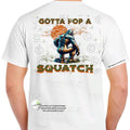 Gotta Pop A Squatch - Men's funny T-shirt Menswear Casual Hoodie, Sweatshirt | GrindPrints.com