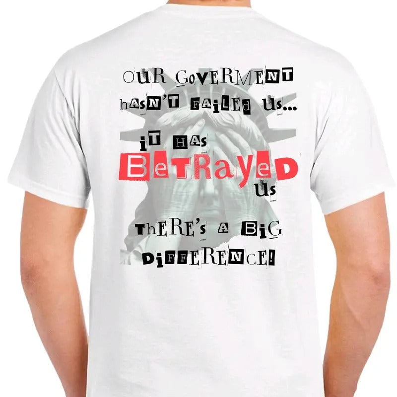 Government hadn't failed us, it has Betrayed us. T-shirt Menswear Hoodie, Sweatshirt | GrindPrints.com