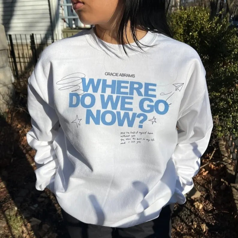 Gracie Abrams Where Do We Go Now T-Shirts, Hoodie, Sweatshirt