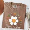 Comfort Color Overstimulated Moms Club T-shirt, Mama Shirt, Mother's Day Tee, Gift For Mom/Grandma Hoodie, Sweatshirt