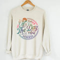 Graphic Have The Day You Deserve Sweatshirt, Inspiration Graphic, Motivational Graphic, Positive Vibes Sweatshirt, Trendy...
