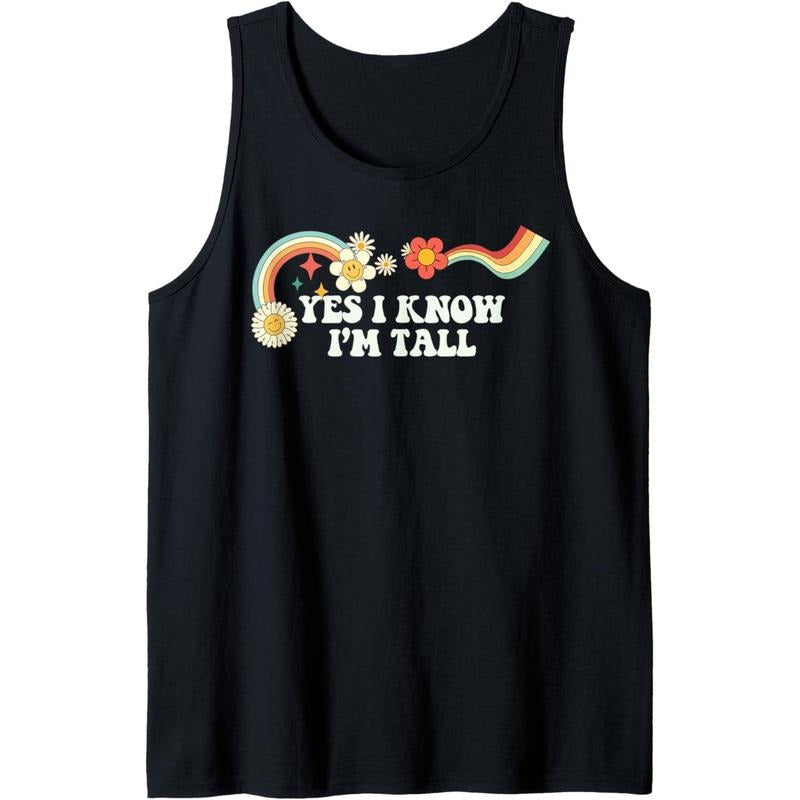 Groovy Funny Yes I Know I'm Tall for Women Men Retro Tank Top T-Shirts, Hoodie, Sweatshirt | GrindPrints.com