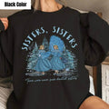 Groovy Sisters Sisters Here Were Never Such Devoted Sisters Sweatshirt, Funny Halloween Tee, Christmas Movie Sisters...