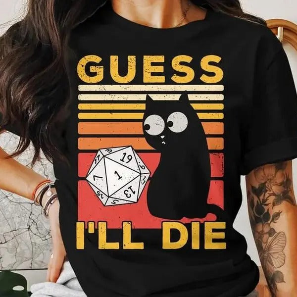 Guess I Will Die Vintage DnD Gaming Shirt, Dungeons And Dragons Cat Tee, Dungeon Master, Fantasy Gaming Cat, T-Shirt,...