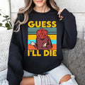 Guess I'll Die Shirt, D&D Vintage Shirt, Dice DnD Shirt, 80s Gamer Shirt, D20 Gaming Shirt, Rpg Shirt, D And D Cool Gift,...
