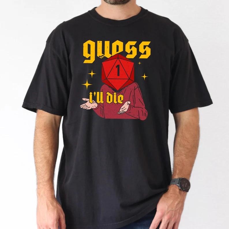 Guess I'Ll Die D&D Vintage 80s Gamer Shirt Dungeons Dragons Shirt Dice DnD D20 Gaming Rpg D D Cool 80s Retro 90s Top TableTop Board Game Rpg TTRPG T-Shirts, Hoodie, Sweatshirt