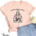 Guess Who's Back Again Shirt, Funny Easter Jesus T-shirts, Adults Women Men Ladies Kids Baby, Tshirt, Matching, Christian...