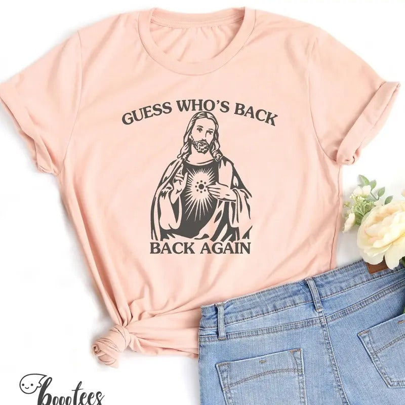 Guess Who's Back Again Shirt, Funny Easter Jesus T-shirts, Adults Women Men Ladies Kids Baby, Tshirt, Matching, Christian...