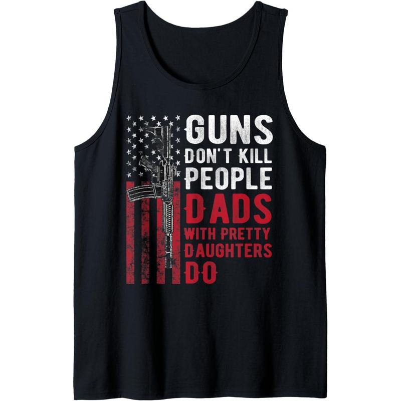 Guns Don't Kill People Dads With Pretty Daughters Humor Dad Tank Topstyle{n002}2 T-Shirts, Hoodie, Sweatshirt