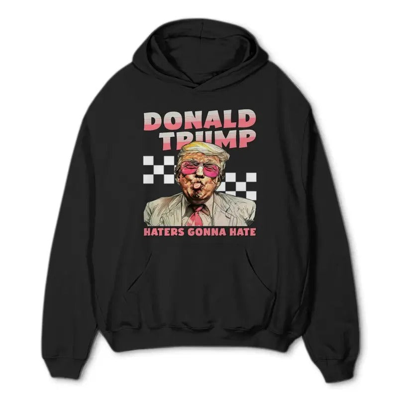 HATER GONNA HATE DONALD TRUMP, WANTED FOR PRESIDENT 2024 CREWNECK, MAKE AMERICA TRUMP AGAIN SWEATSHIRT T-Shirts, Hoodie