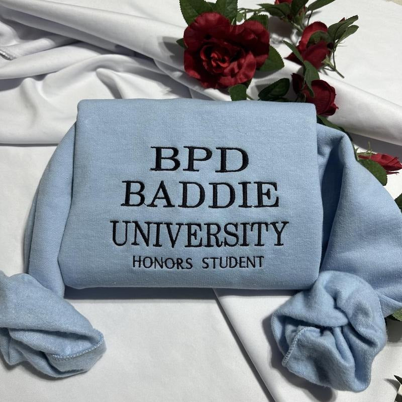 BPD BADDIE UNIVERSITY HONORS STUDENT-FUNNY-embroidered sweatshirt;  GIFT FOR HER/HIM T-Shirts, Hoodie | GrindPrints.com