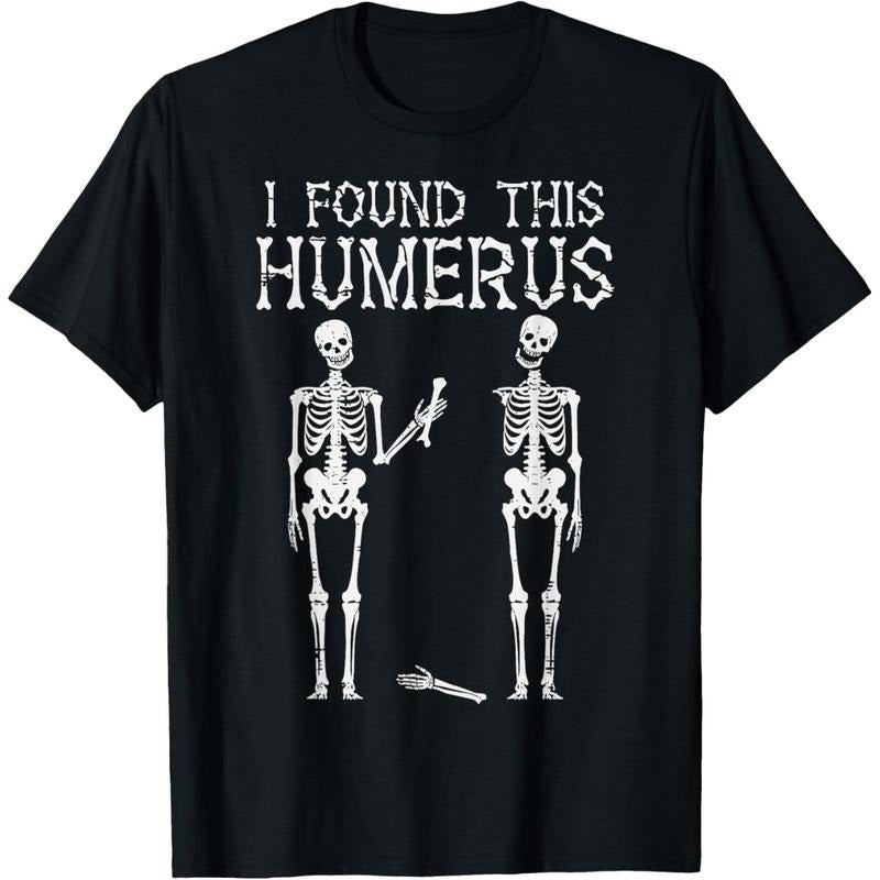 Halloween Skeleton I Found Humerus Funny Costume Men Women T-Shirt made in usa Hoodie, Sweatshirt | GrindPrints.com