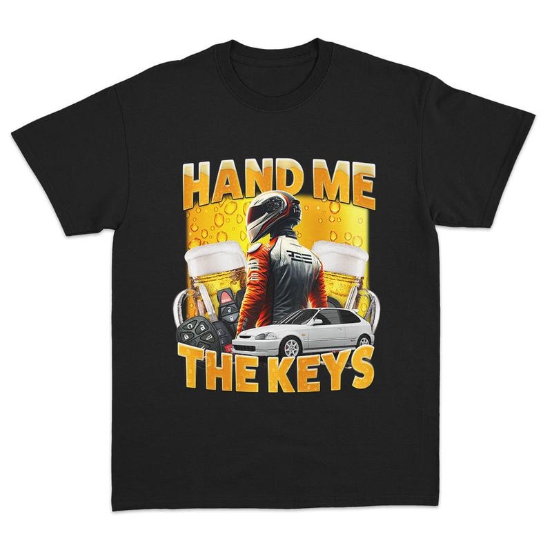 Hand Me The Keys T-shirt Hoodie, Sweatshirt | GrindPrints.com