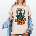 Hands Off Resist T-shirt Adventure Tee For Outdoor Enthusiasts Gift For Her Hoodie, Sweatshirt | GrindPrints.com