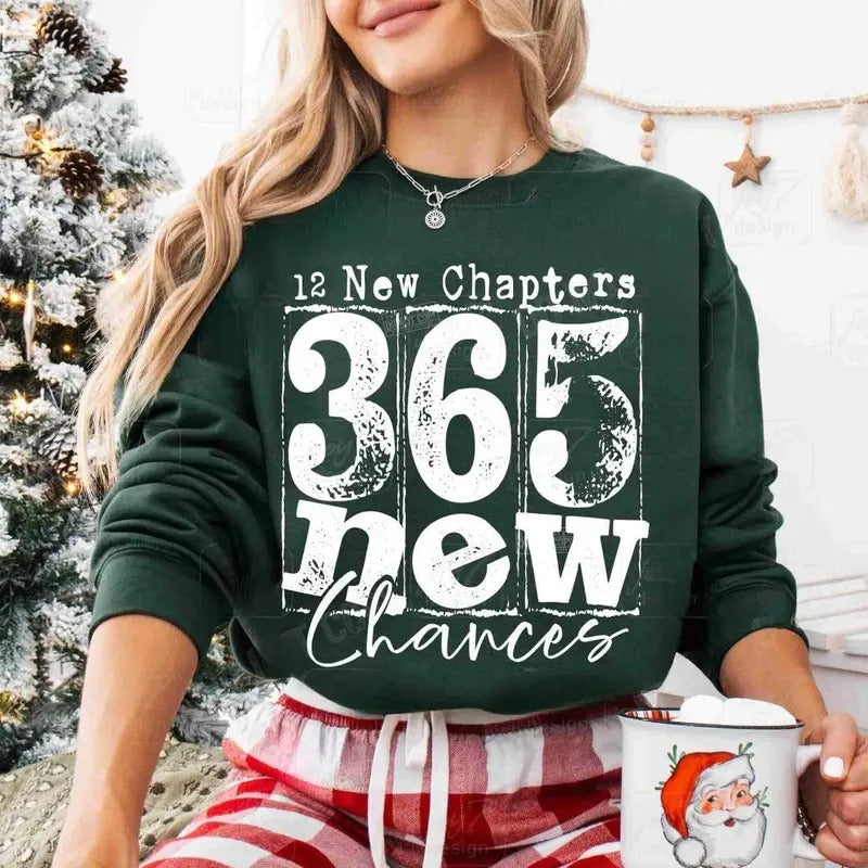 Happy New Years 12 New Chapters Sweatshirt, 365 New Chances Shirt, Retro Neww Years Eve Tee Hoodie | GrindPrints.com
