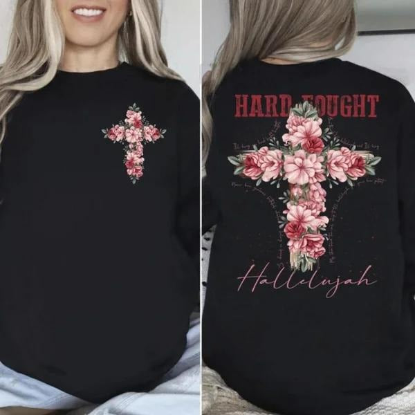 Hard Fought Hallelujah T-shirt, Religious Holiday Sweater, Work In Any Weather Tee, God Is Good Hoodie Sweatshirt