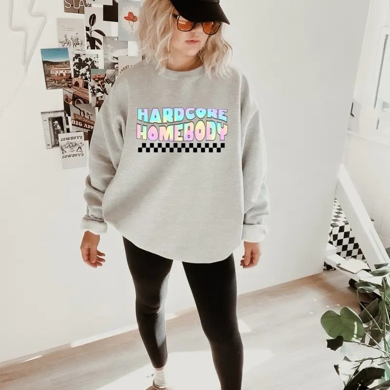 Hardcore Homebody Womens Crewneck T-Shirts, Hoodie, Sweatshirt | GrindPrints.com
