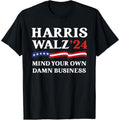 Harris Waltz 2024 Mind Your Own Damn Business Funny T-Shirt made in usa Hoodie, Sweatshirt | GrindPrints.com