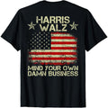 Harris Walz Waltz 2024 Mind Your Own Damn Business ON BACK T-Shirt made in usa Hoodie, Sweatshirt | GrindPrints.com