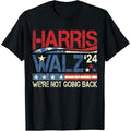 Harris Walz We're Not Going Back T-Shirt black - M Hoodie, Sweatshirt | GrindPrints.com