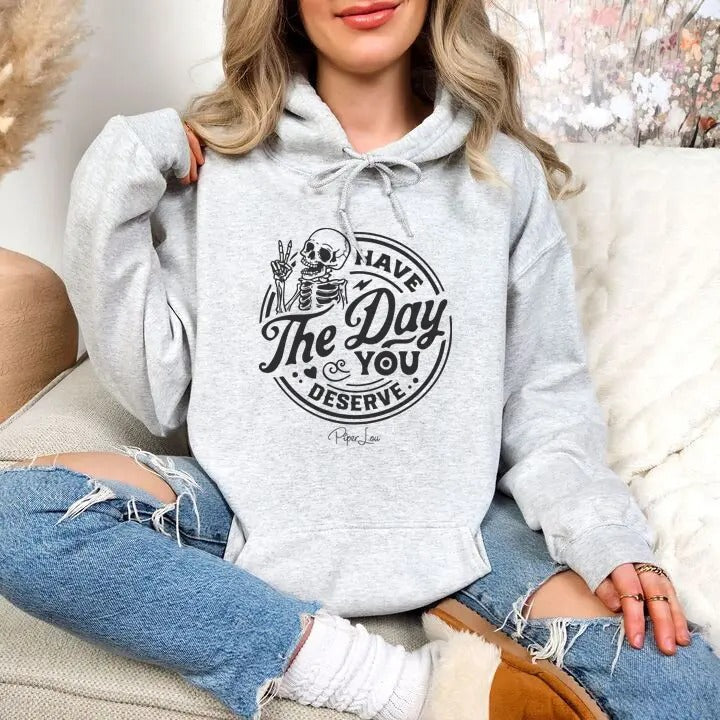 Have Day You Deserve Printed USA #Funny #Cute #Girly T-Shirts, Hoodie, Sweatshirt