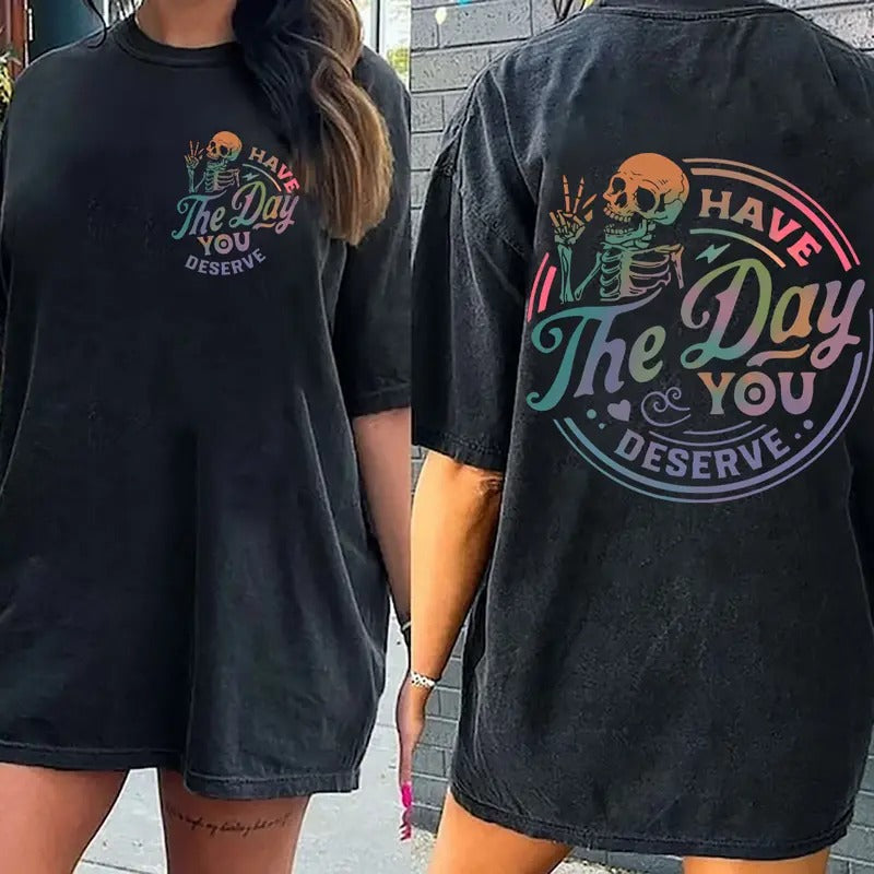 Have The Day You Deserve Sweatshirt, Inspiration Graphic, Motivational Graphic, Positive Vibes Sweatshirt, Trendy Hoodie,...