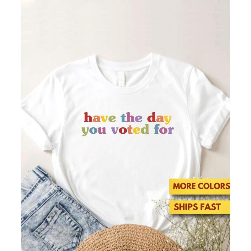 Have Day You Voted Funny Quote Shirt Anti Trump FDT Sarcasm Politics Shirt Liberal Politics Shirt Ultra Soft T-Shirts, Hoodie, Sweatshirt