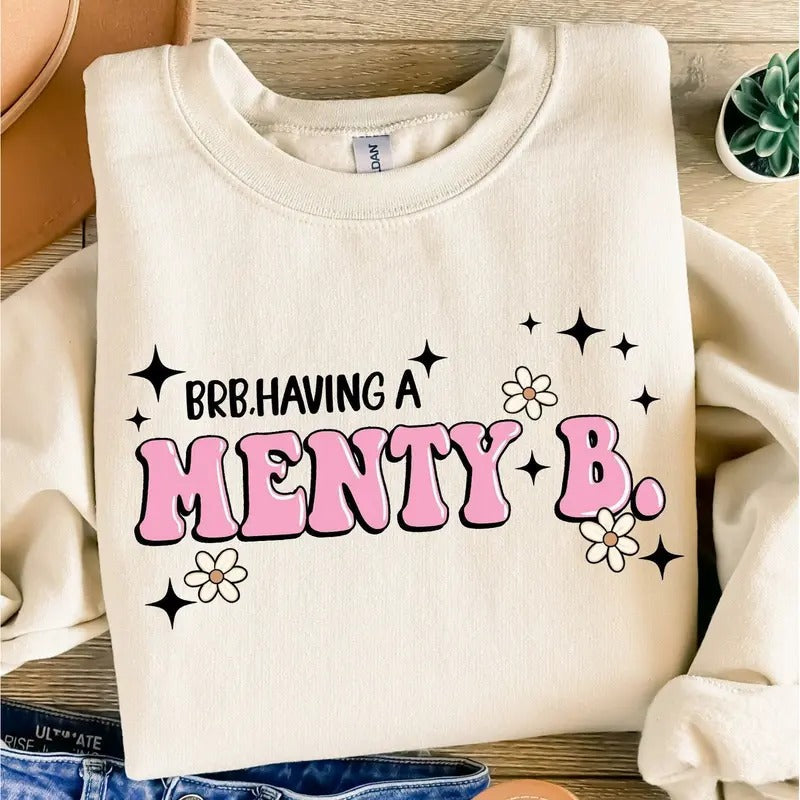 Having A Menty B Graphic Top T-Shirts, Hoodie, Sweatshirt | GrindPrints.com