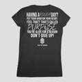 Having A Rough Day? Women's V-neck T-Shirts, Hoodie, Sweatshirt | GrindPrints.com