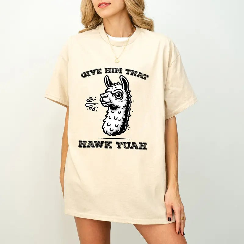 Hawk Tuah Shirt Spitting Llama Give Him That Hawk Tuah Girl Spit That Thang T-Shirts, Hoodie, Sweatshirt