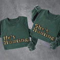 He is Hunting - She is Hunting Camoflauge Bottomland Pattern Unisex Sweatshirt for Men and Women T-Shirts, Hoodie