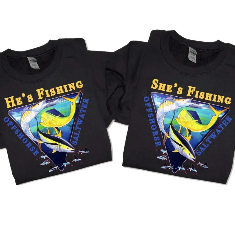 He's Fishing - She's Fishing Offshore Saltwater Unisex Crewneck Sweatshirt T-Shirts, Hoodie | GrindPrints.com