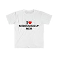 Funny Meme Shirt, I Love / Heart Medium Ugly Men 2000's Style Tee, Gift Unisex T-Shirt Hoodie, Sweatshirt | GrindPrints.com