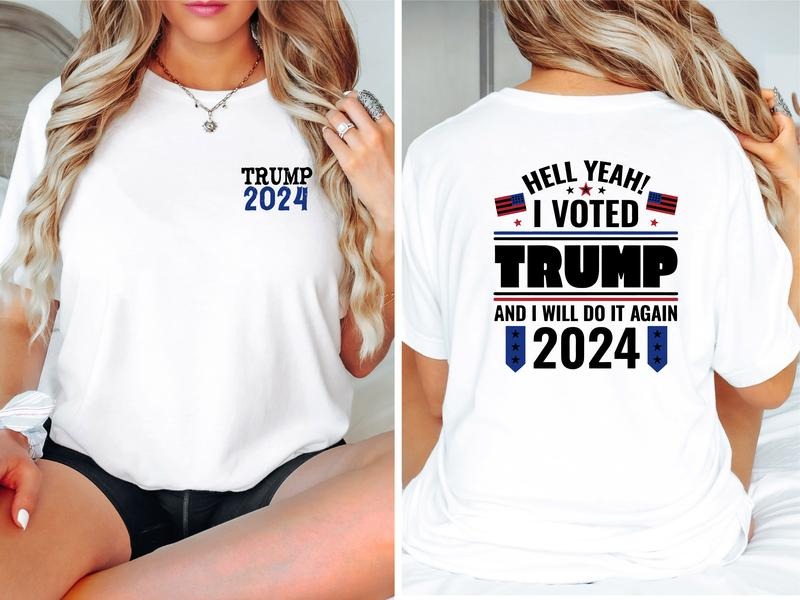 Hell Yeah I Voted Trump And Will Do It Again Shirt, Election Season T-shirt, Vote 2024 Tee, Patriotic Short Sleeve,...